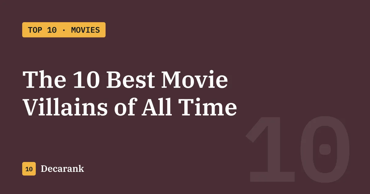 Ranking: The 10 Best Movie Villains of All Time