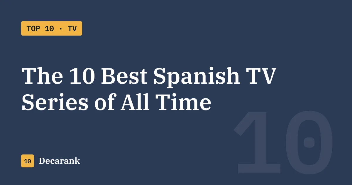 Ranking of the 10 best Spanish TV series