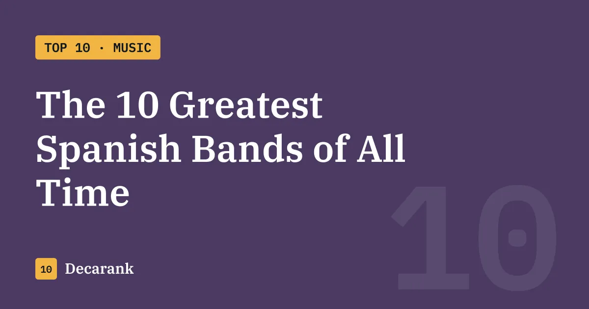 Ranking of the 10 greatest Spanish bands