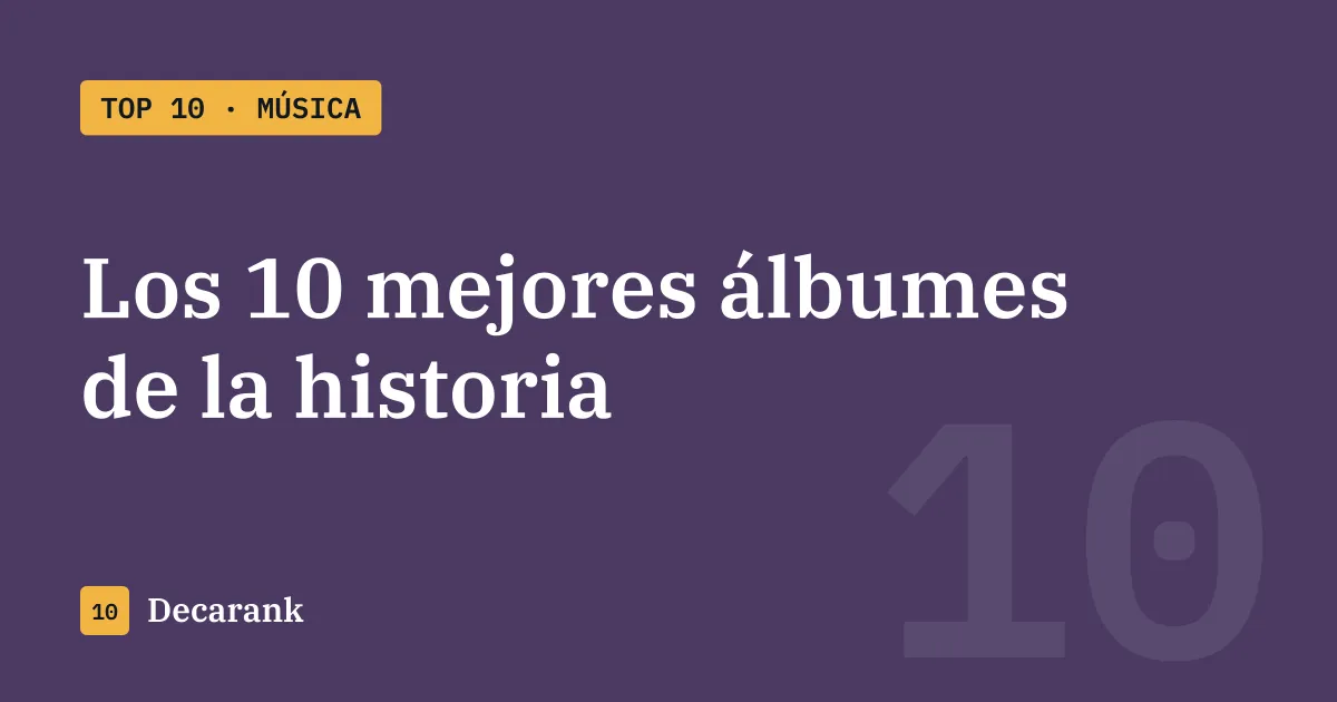 Ranking de los 10 mejores álbumes de la historia