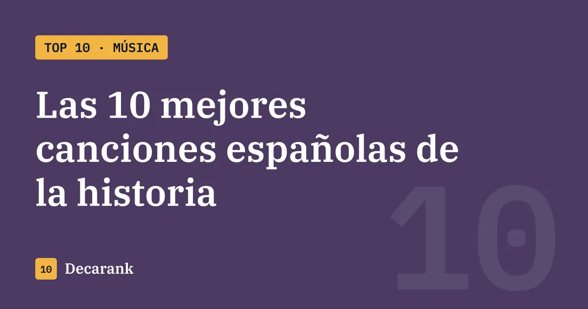 Ranking de las 10 mejores canciones españolas de la historia