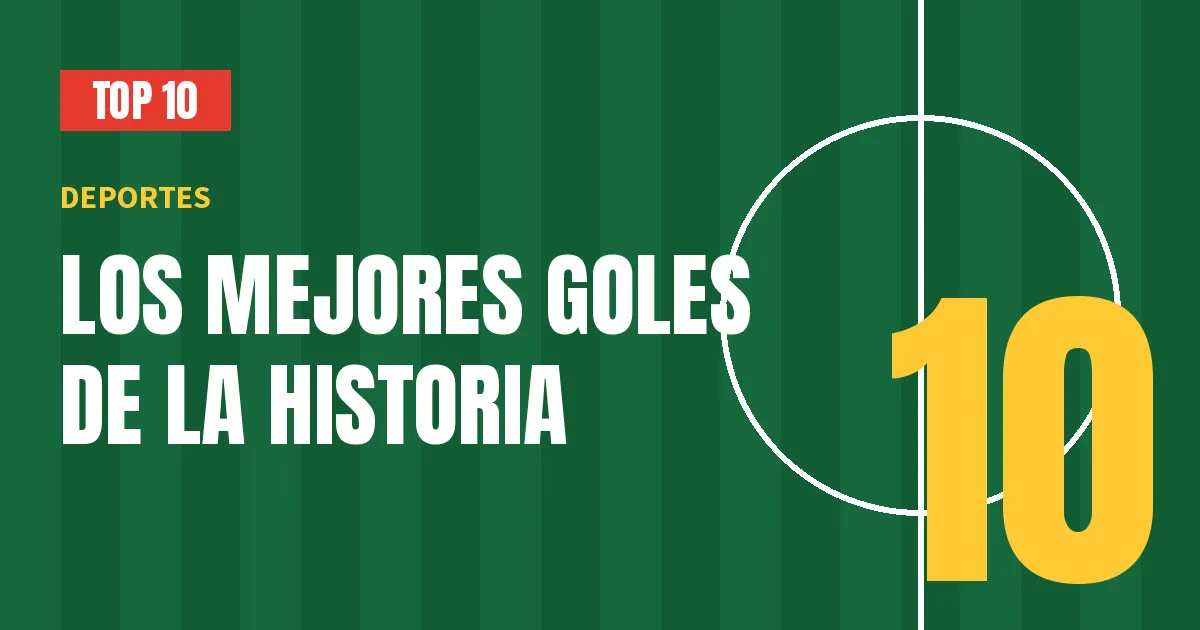 Ranking de los 10 mejores goles de la historia