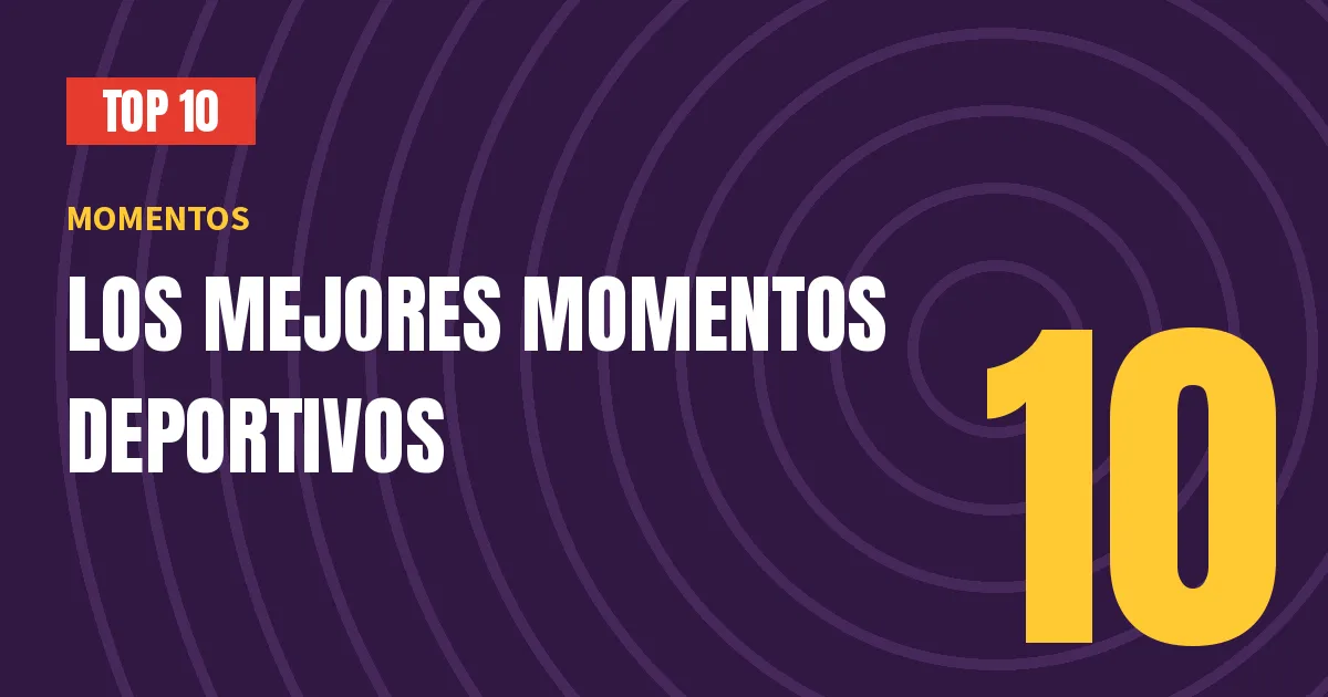 Ranking de los 10 mejores momentos deportivos de la historia