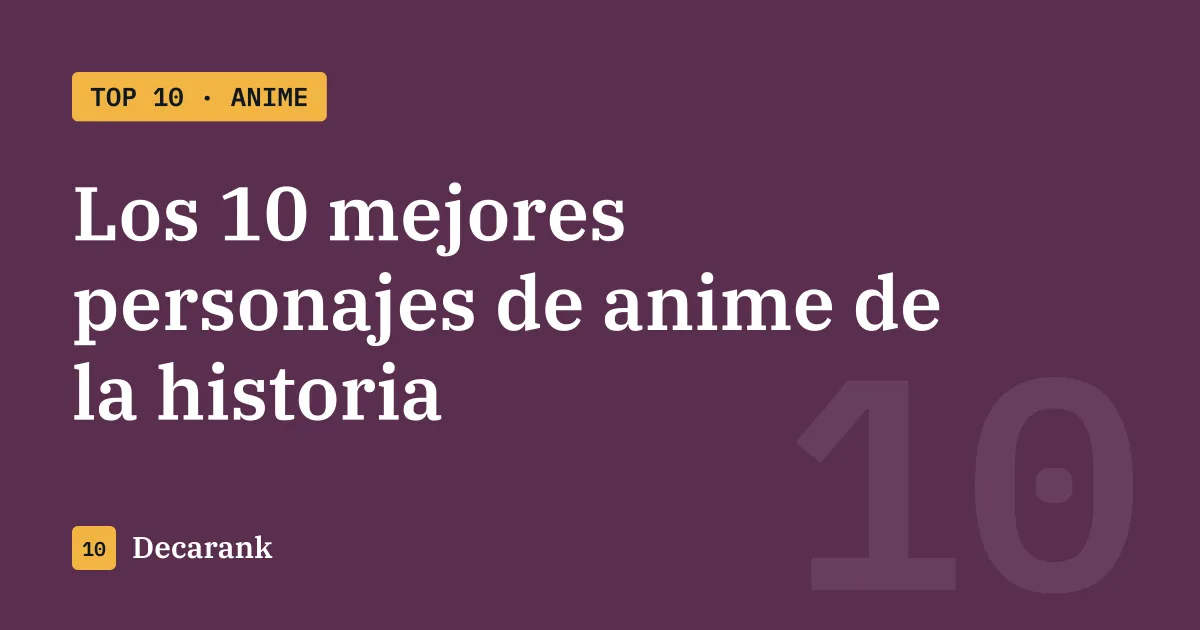 Ranking de los 10 mejores personajes de anime de la historia