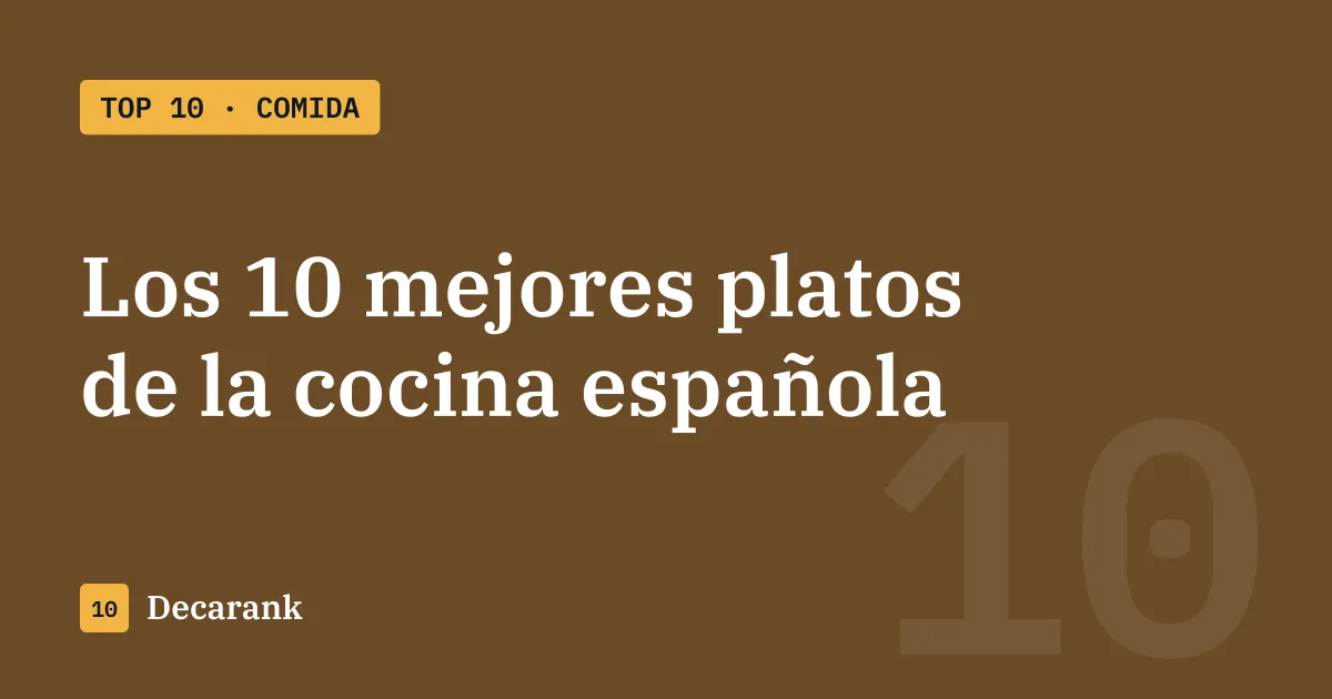 Ranking de los 10 mejores platos de la cocina española
