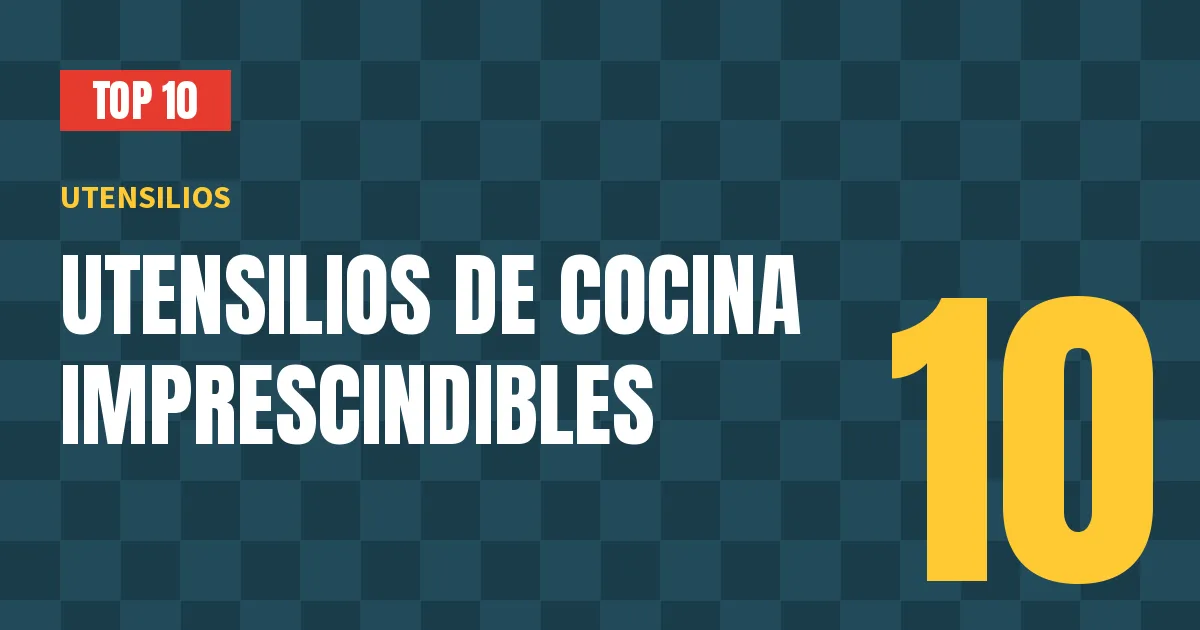 Los 10 utensilios de cocina imprescindibles